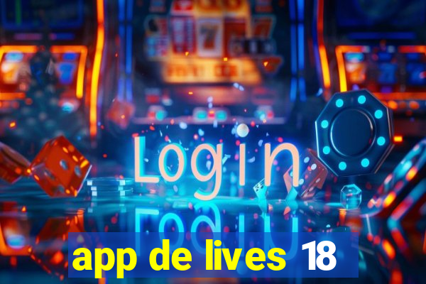 app de lives 18